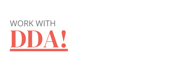 Work with DDA Stylized text link that takes you to our "Work with DDA" page.